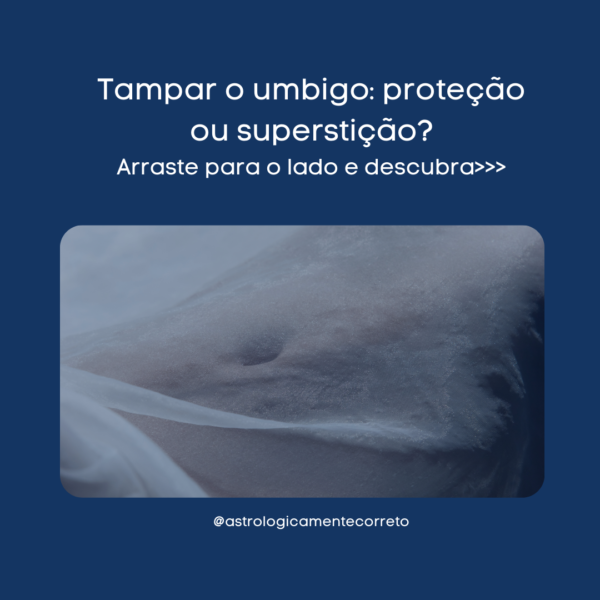 Tampar o umbigo proteção ou superstição Astrologicamente Correto